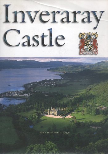 Inveraray Castle: Home of the Duke of Argyll (Great Houses of Britain) by Robert Innes-Smith, George Hughes-Hartman
