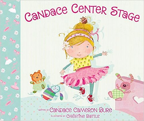 Candace Center Stage, by Candace Cameron Bure Candace Center Stage, by Candace Cameron Bure