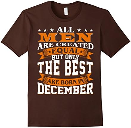 Mens All Men Created Equal But The Best Are Born In December 3XL Brown