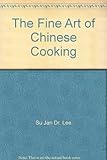 The Fine Art of Chinese Cooking