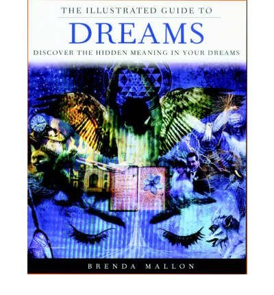 [The Illustrated Guide to Dreams] (By: Brenda Mallon) [published: October, 2000]