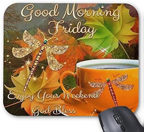 Amazon Com Mousepad Good Morning Friday Enjoy Your Weekend God