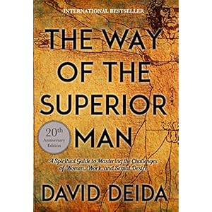 The Way of the Superior Man: A Spiritual Guide to Mastering the Challenges of Women, Work, and Sexual Desire Paperback – 1 januari 2017