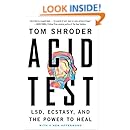 Acid Test: LSD, Ecstasy, and the Power to Heal