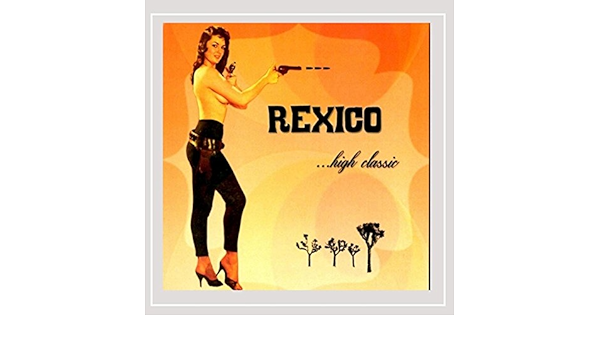 Rexico High Classic Amazon Com Music amazon com