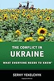 The Conflict in Ukraine: What Everyone Needs to Know®