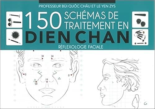Download 150 schémas de traitement en Dien Chan - Réflexologie faciale PDF