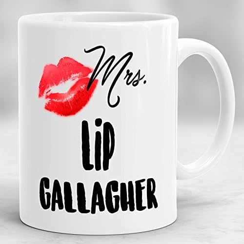 Mrs. Lip Gallagher Mug, Shameless Mug, Drink Like A Gallagher Mug, TV Show Mug P136
