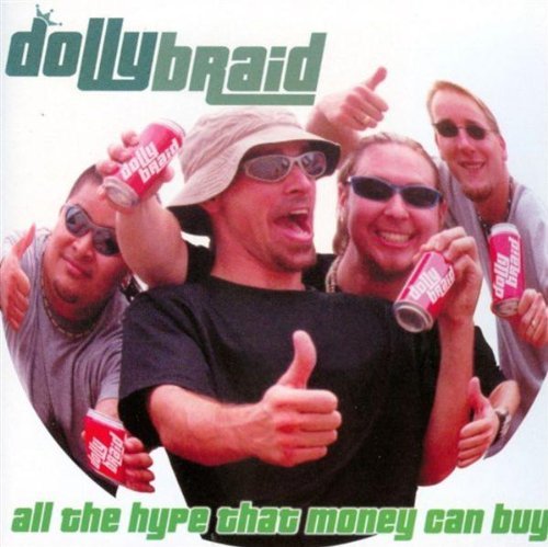 Dollybraid - All The Hype That Money Can Bu - Zortam Music