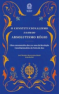 Livro O Constitucionalismo e o Fim do Absolutismo Régio