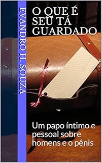 Livro O que é seu tá guardado: Um papo íntimo e pessoal sobre homens e o pênis