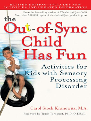 Download The Out-of-Sync Child Has Fun, Revised Edition: Activities for Kids with Sensory Processing Disorder (The Out-of-Sync Child Series) (English Edition) PDF