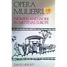 Opera Muliebria: Women and Work in Medieval Europe (New Perspectives on European History)