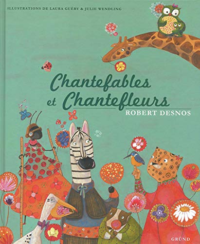 Chantefables et Chantefleurs by Robert Desnos