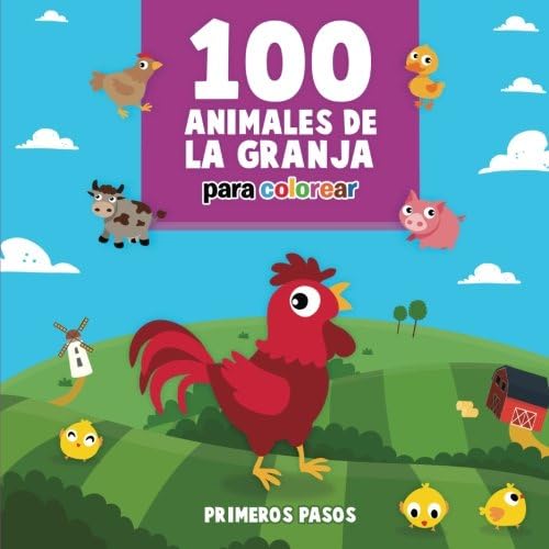100 Animales de la Granja Para Colorear (Actividades Didácticas para Niños) (Volume 5) (Spanish Edition) (Spanish) Paperback – January 26, 2017