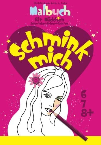 Malbuch für Mädchen (Fashion + Schminke + Frisur): Malspaß für Mädchen, 6, 7, 8+ (Malbuch Fur Madchen) (German Edition)
