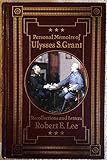 Personal Memoirs of Ulysses S. Grant;  Recollections and Letters of Robert E. Lee