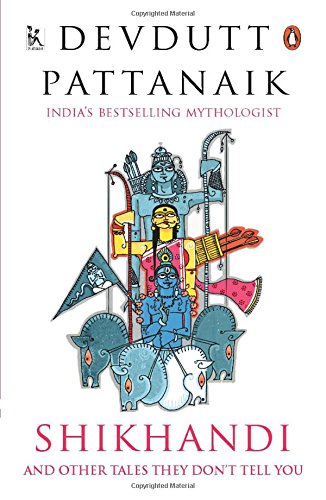Shikhandi and Other Stories They Don't Tell You