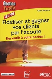 Fidéliser et gagner vos clients par l'écoute