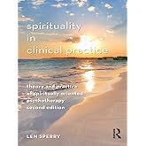 Spirituality in Clinical Practice: Theory and Practice of Spiritually Oriented Psychotherapy