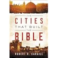 The Cities That Built the Bible