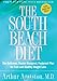 The South Beach Diet: The Delicious, Doctor-Designed, Foolproof Plan for Fast and Healthy Weight Los by