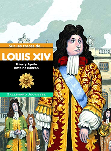 Louis XIV by Thierry Aprile, Antoine Ronzon