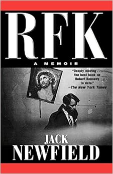 RFK: A Memoir (Nation Books), by Jack Newfield RFK: A Memoir (Nation Books), by Jack Newfield