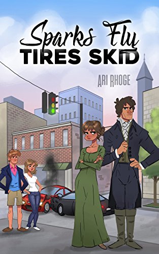 Sparks Fly, Tires Skid: A Modern Pride and Prejudice Variation Romantic Comedy