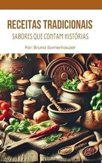 Livro Receitas Tradicionais: SABORES QUE CONTAM HISTÓRIAS