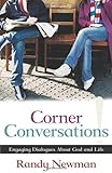 Corner Conversations: Engaging Dialogues About God and Life by Randy Newman