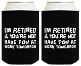 Funny Can Coolie I'm Retired You're Not Funny Retirement Gift 2 Pack Can Coolies Drink Coolers Black