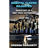 Orbital Claims Adjuster: Adventures of a Jump Space Accountant Book 2