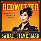 The Bedwetter: Stories of Courage, Redemption, and Pee by 