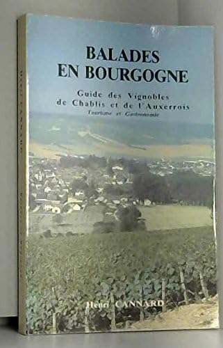Balades en bourgogne, guide des vignobles de chablis et de l'auxerrois tome I (French) Paperback – 1983