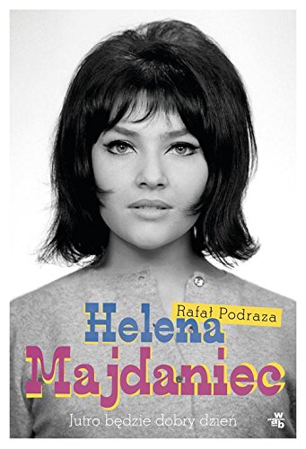 Helena Majdaniec Jutro bedzie dobry dzien