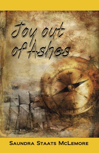 Joy out of Ashes: The Staats Family Chronicles