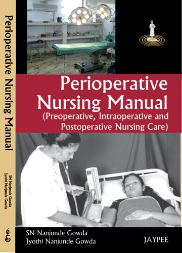 Perioperative Nursing Manual (Preoperative, Intraoperative and Postoperative Nursing Care)