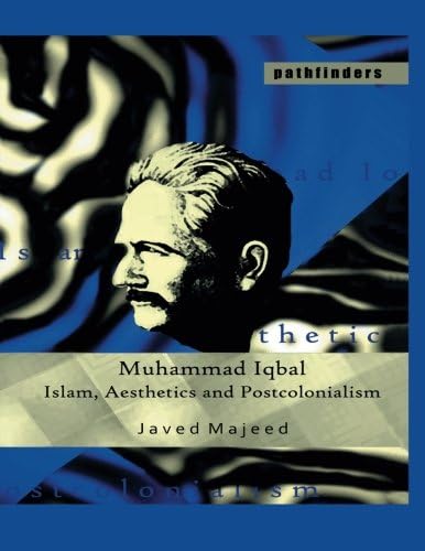 Muhammad Iqbal: Islam, Aesthetics and Postcolonialism (Pathfinders)