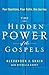 The Hidden Power of the Gospels: Four Questions, Four Paths, One Journey