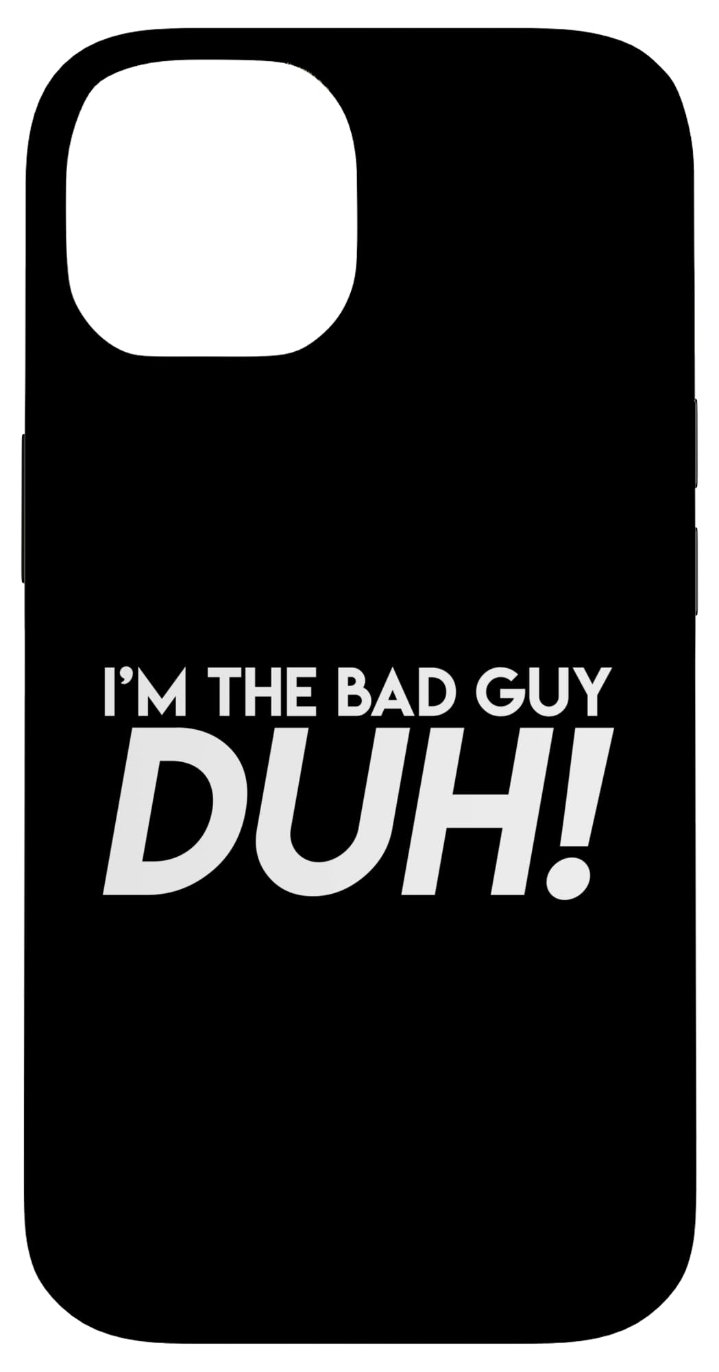 I'm The Bad Guy Duh! Obviously Song Lyrics Funny Quote Humor Case for iPhone 14