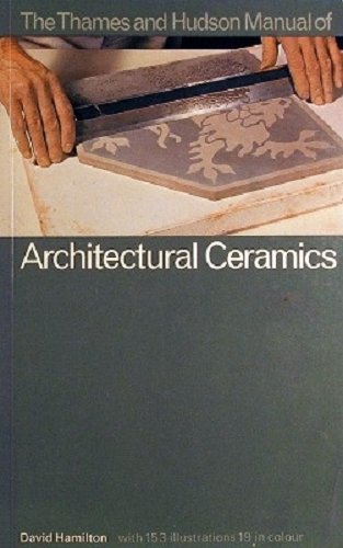 Manual of Architectural Ceramics (Thames & Hudson Manuals)