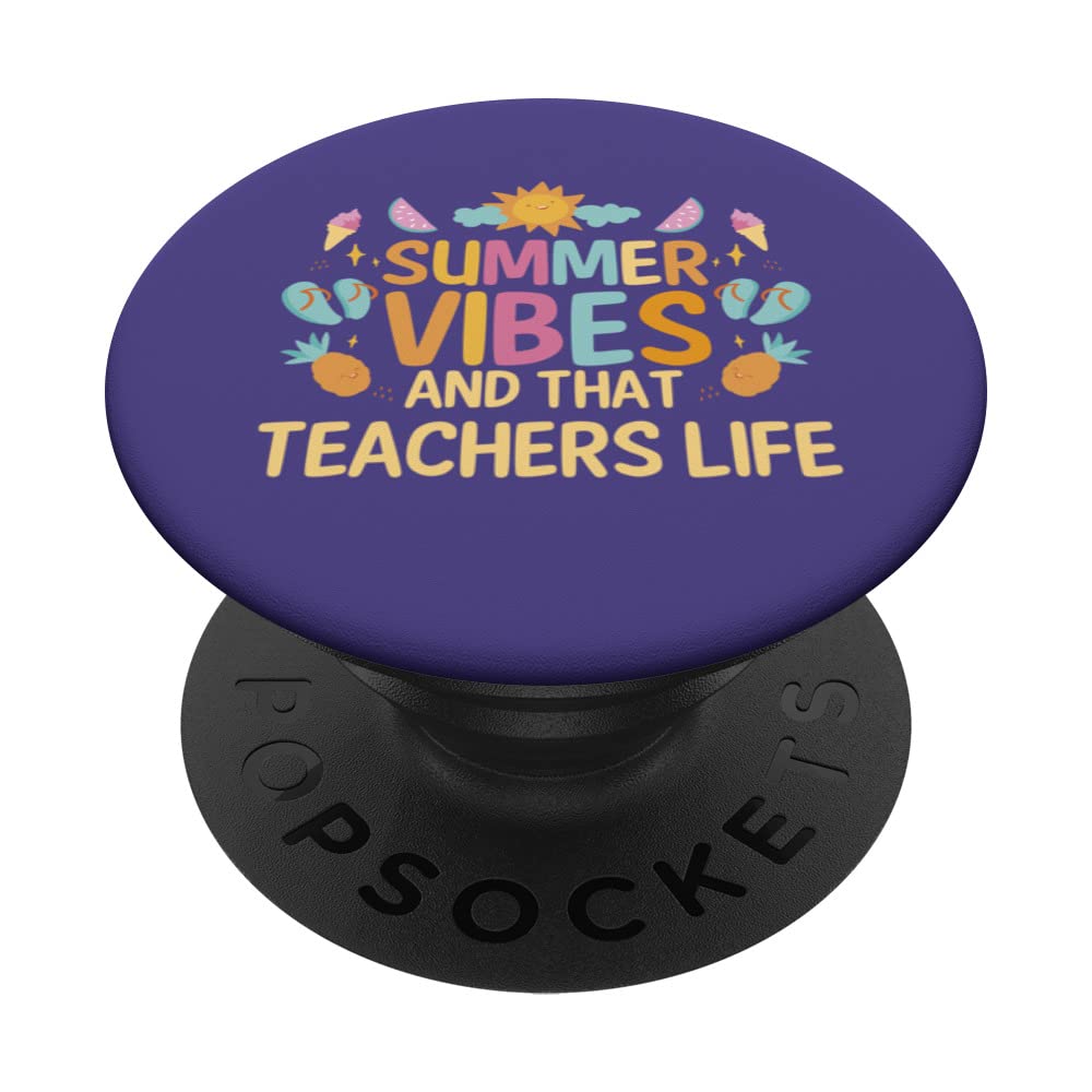 Summer vibes and that Teachers life PopSockets Swappable PopGrip