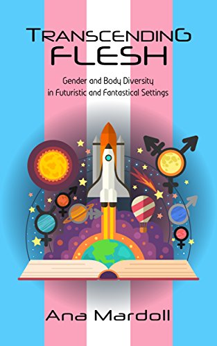 Transcending Flesh: Gender and Body Diversity in Futuristic and Fantastical Settings