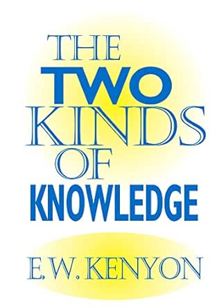 The Two Kinds Of Knowledge Kindle Edition By Kenyon E W