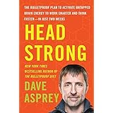 Head Strong: The Bulletproof Plan to Activate Untapped Brain Energy to Work Smarter and Think Faster-in Just Two Weeks (Bulle