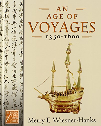 An Age of Voyages, 1350-1600 (Medieval & Early Modern World)