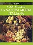 Nuovi studi su La natura morta italiana. New studies on Italian still life painting by
