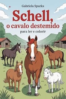 Livro Schell, o cavalo Destemido: Para Ler e Colorir