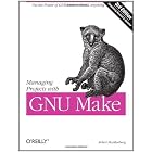 Managing Projects with GNU Make: The Power of GNU Make for Building Anything (Nutshell Handbooks)